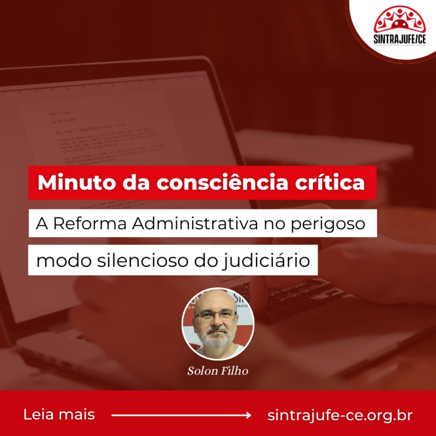 Minuto da consciência crítica: A Reforma Administrativa no perigoso modo silencioso do judiciário