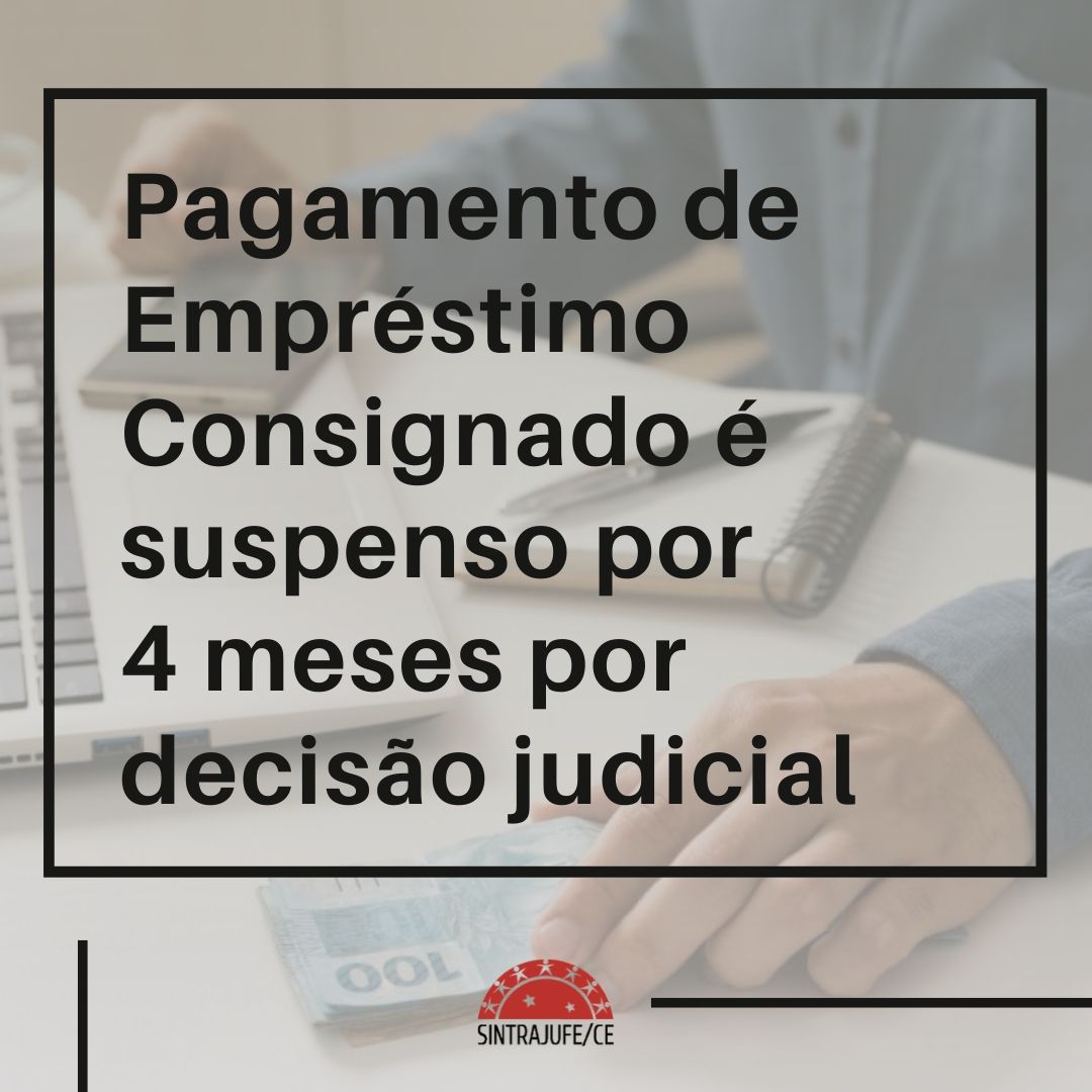 PAGAMENTO DE EMPRÉSTIMO CONSIGNADO É SUSPENSO POR 4 MESES