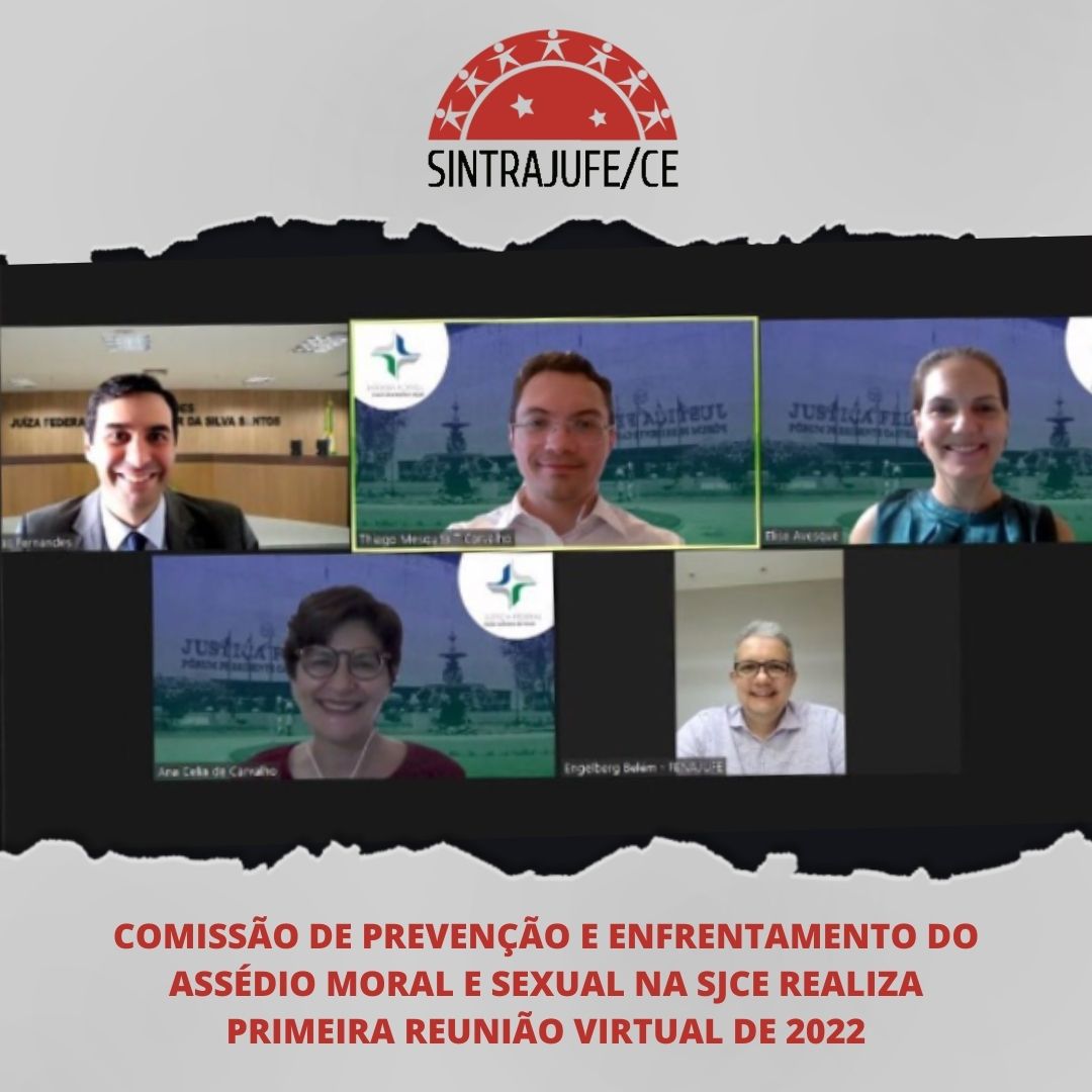 Comissão de Prevenção e Enfrentamento do Assédio Moral e Sexual da SJCE realiza primeira reunião virtual de 2022