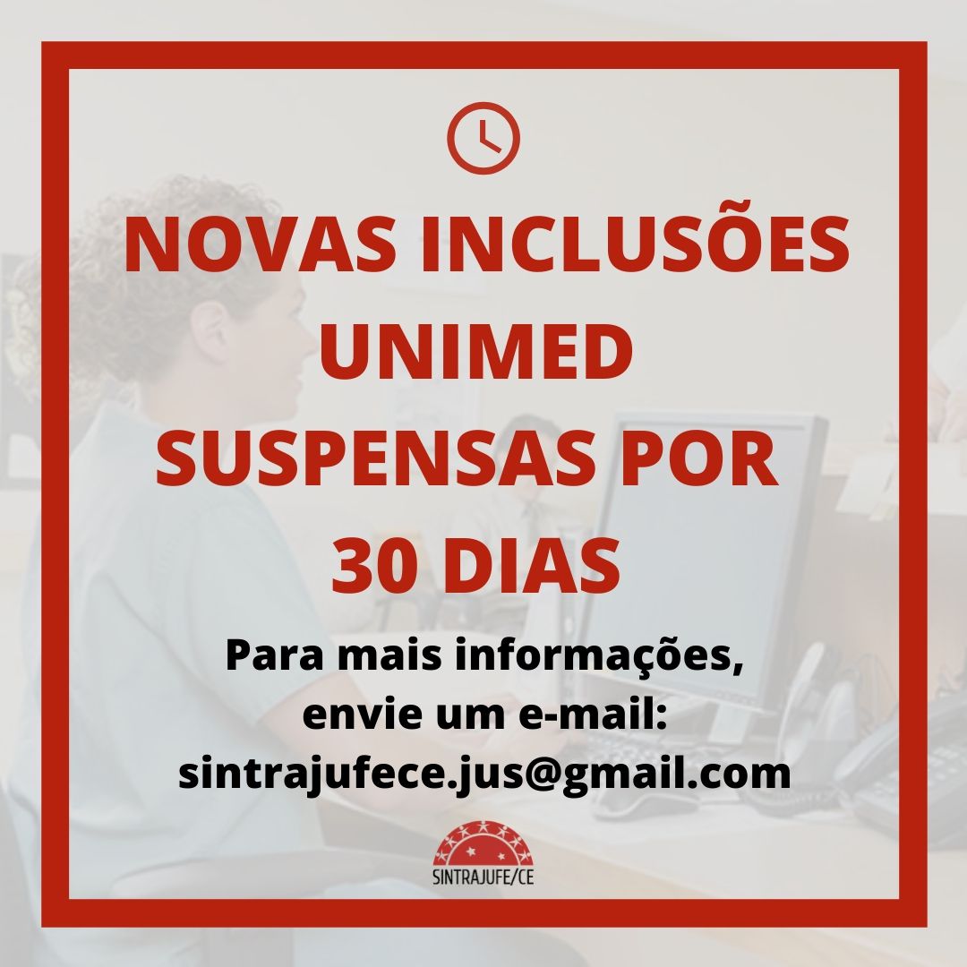 NOVAS INCLUSÕES UNIMED SÃO SUSPENSAS POR 30 DIAS