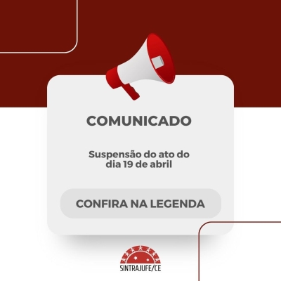 Suspensão do ato do dia 19 de abril