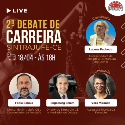 Sintrajufe-CE realiza 2º Debate de Carreiras da categoria em 18 de abril