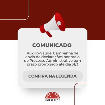 Auxílio-Saúde: Campanha de envio de declarações por meio de Processo Administrativo tem prazo prorrogado até dia 31/3