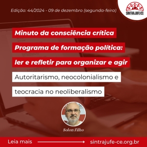 Minuto da consciência crítica: Autoritarismo, neocolonialismo e teocracia no neoliberalismo