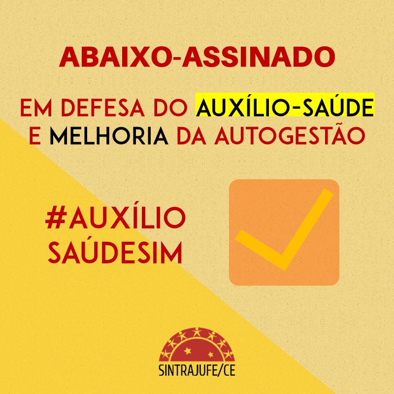 NOVO ABAIXO-ASSINADO EM DEFESA DO AUXÍLIO SAÚDE E MELHORIA DA AUTOGESTÃO