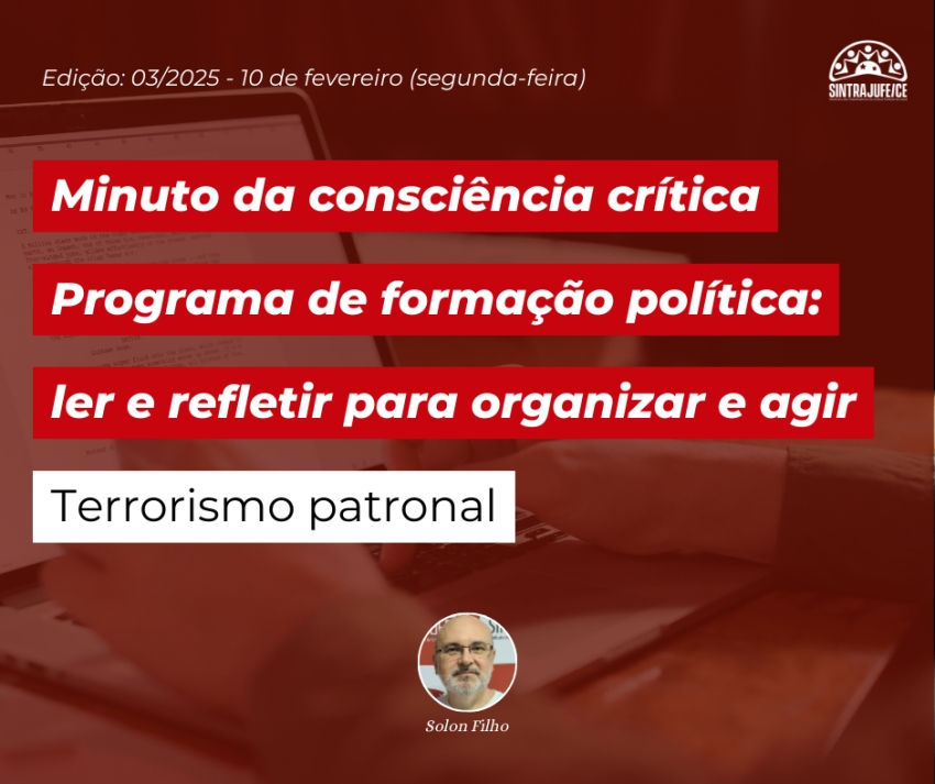 Minuto da consciência crítica programa de formação política: Terrorismo patronal